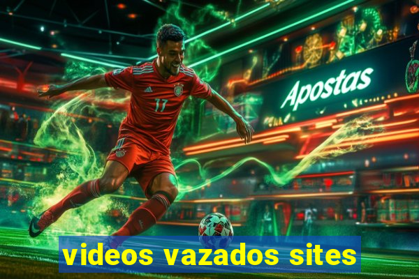 videos vazados sites